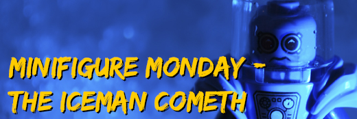 Minifigure Monday – The Iceman Cometh