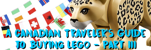 A Canadian Traveler’s Guide to Buying LEGO – Part III